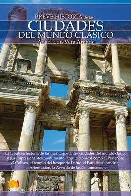 BREVE HISTORIA DE LAS CIUDADES DEL MUNDO CLÁSICO | 9788497639156 | VERA ARANDA, ÁNGEL LUIS