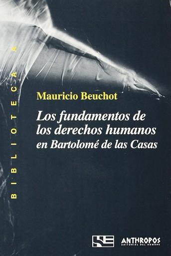 FUNDAMENTOS DE LOS DERECHOS HUMANOS EN BARTOLOME D | 9788476584309 | BEUCHOT, MAURICIO