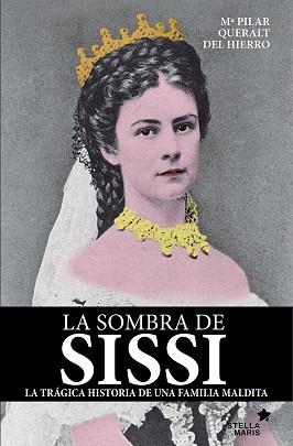 LA SOMBRA DE SISSÍ | 9788416541522 | QUERALT DEL HIERRO, MARÍA PILAR