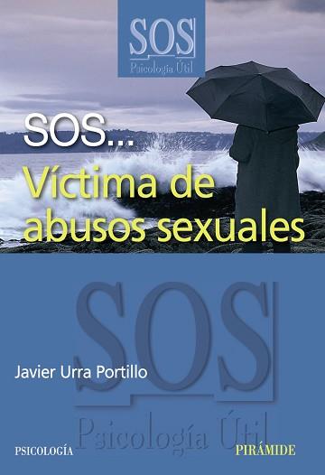 SOS... VÍCTIMA DE ABUSOS SEXUALES | 9788436820836 | URRA PORTILLO, JAVIER