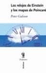 RELOJES DE EINSTEIN MAPAS DE POINCARE LOS IMPERIOS DEL TIEMP | 9788484325888 | GALISON, PETER