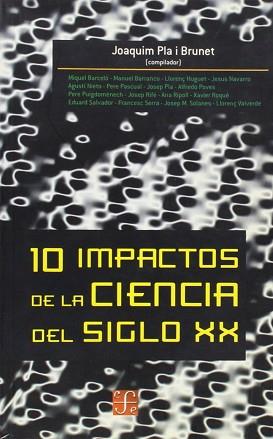 DIEZ IMPACTOS DE LA CIENCIA DEL SIGLO XX | 9788437505244 | PLA BRUNET, JOAQUIM