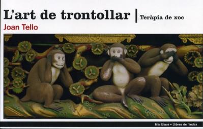 ART DE TRONTOLLAR L' ( TERAPIA DE XOC ) | 9788496563292 | TELLO, JOAN