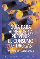 GUIA PARA APRENDER A PREVENIR EL CONSUMO DE DROGAS | 9788445502198 | PASAMONTES, MERCEDES