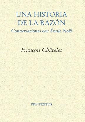 HISTORIA DE LA RAZON UNA | 9788481912210 | CHATELET, FRANÇOIS