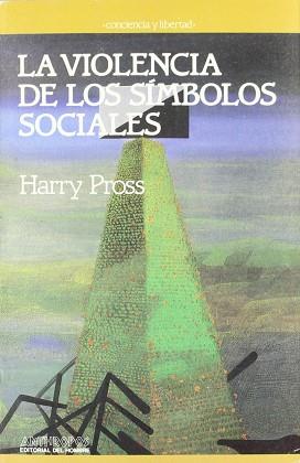 VIOLENCIA DE LOS SIMBOLOS SOCIALES,LA | 9788485887132 | PROSS, HARRY