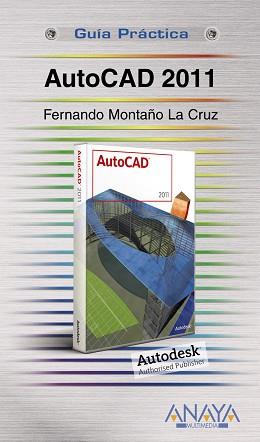 AUTOCAD 2011 GUIA PRACTICA | 9788441527706 | MONTAÑO LA CRUZ, FERNANDO