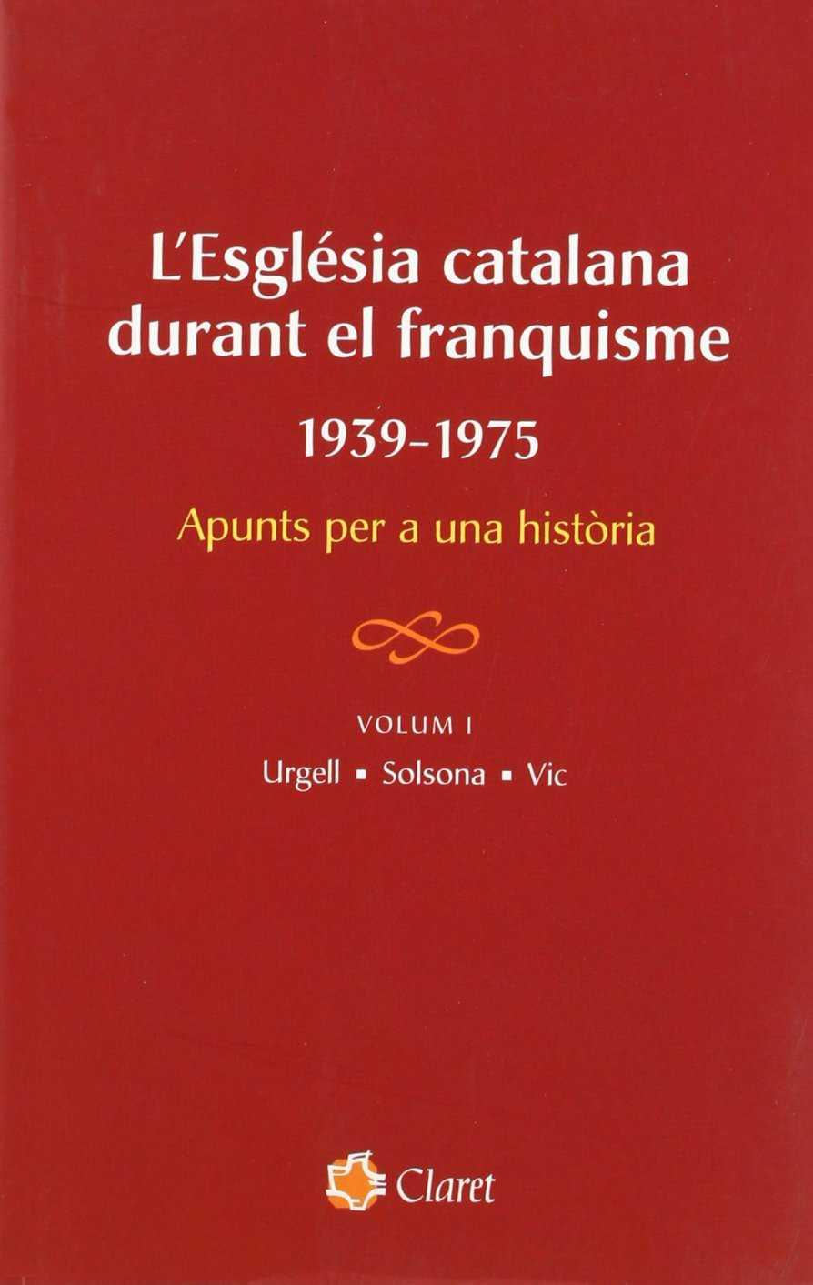 ESGLESIA CATALANA DURANT EL FRANQUISME 1939-1975 URGELL SOLS | 9788482978345 | A.A.V.V.