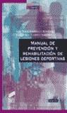 MANUAL DE PREVENCION Y REHABILITACION DE LESIONES DEPORTIVA | 9788497560030 | RODRIGUEZ RODRIGUEZ, LUIS PABLO