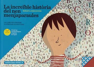 LA INCREÏBLE HISTÒRIA DEL NEN MENJAPARAULES. UN LLIBRE PER APRENDRE A EXPRESSAR | 9788494159015 | GONZÁLEZ DURÁN, MAR