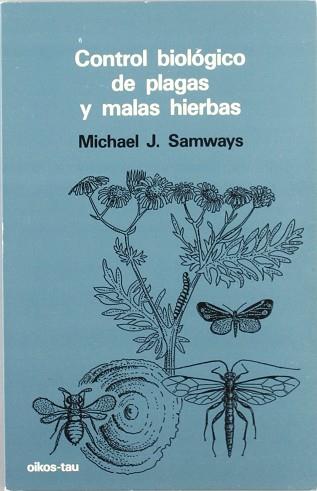 CONTROL BIOLOGICO DE PLAGAS Y MALAS HIERBAS | 9788428107242 | SAMWAYS, MICHAEL J.