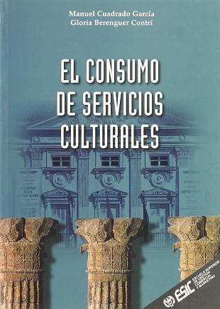 CONSUMO DE SERVICOS CULTURALES, EL | 9788473563024 | CUADRADO GARCIA, MANUEL