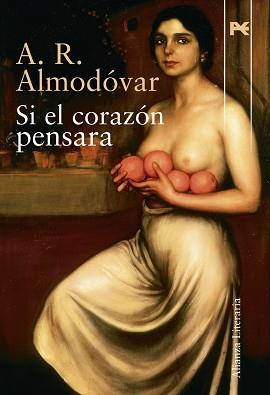 SI EL CORAZON PENSARA | 9788420684284 | ALMODOVAR, A.R