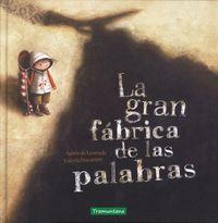 LA GRAN FÁBRICA DE LAS PALABRAS | 9788416578085 | AGNÈS DE LESTRADE Y VALERIA DOCAMPO