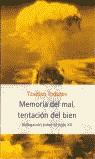 MEMORIA DEL MAL TENTACION DEL BIEN (HCS) | 9788483074398 | TODOROV, TZVETAN