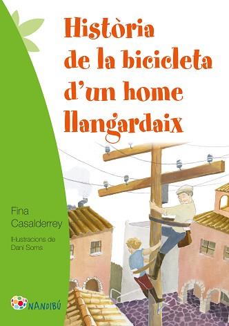 HISTÒRIA DE LA BICICLETA D'UN HOME LLANGARDAIX | 9788499757124 | CASALDERREY FRAGA, FINA