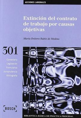 EXTINCION DEL CONTRATO DE TRABAJO POR CAUSAS OBJETIVAS (301) | 9788476766385 | RUBIO DE MEDINA, MARIA DOLORES