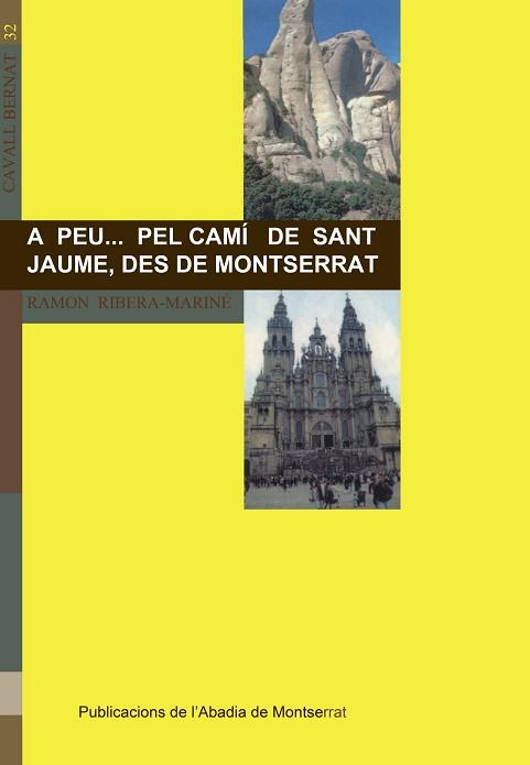 A PEU... PEL CAMI DE SANT JAUME, DES DE MONTSERRAT | 9788478268030 | RAMON RIBERA-MARINE