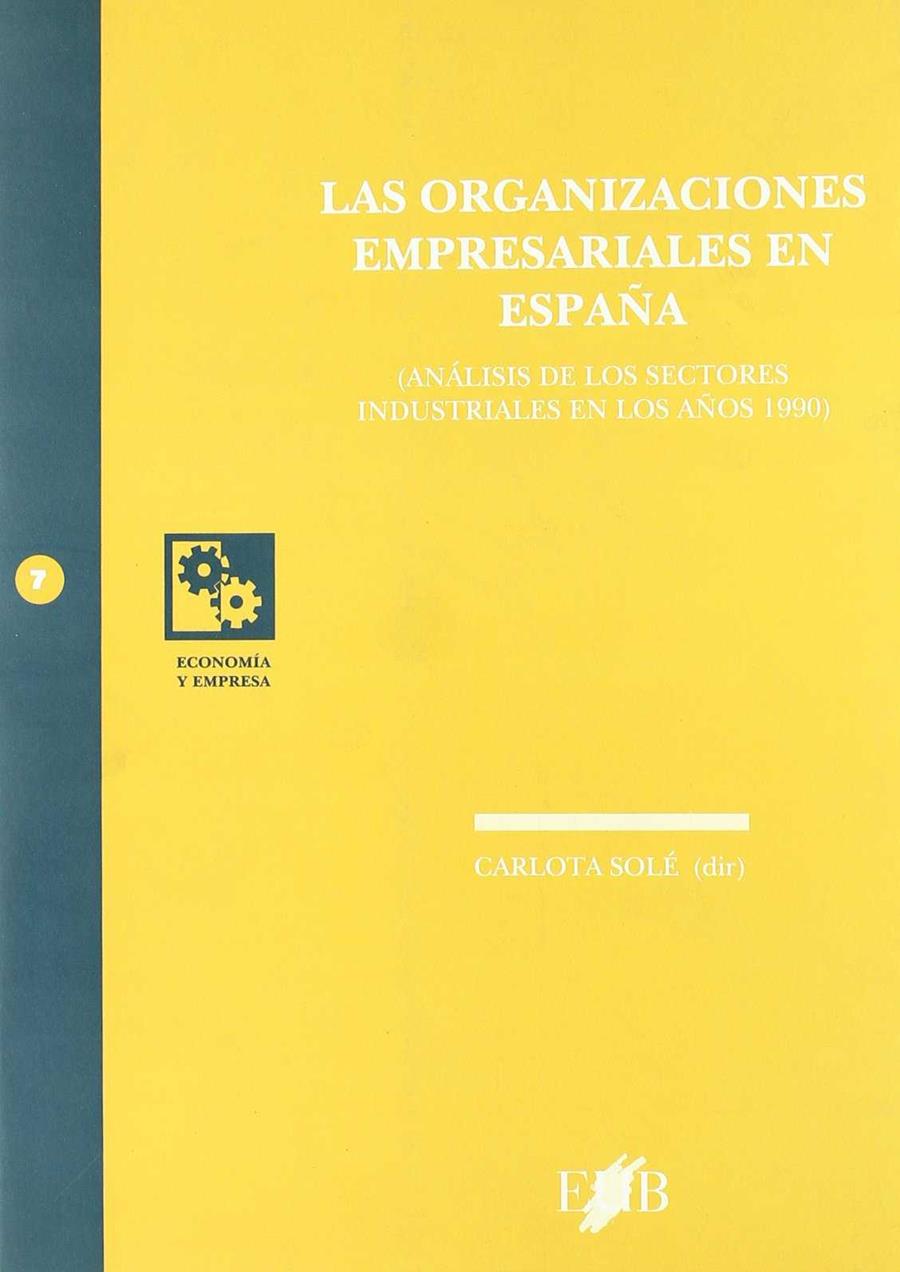 ORGANIZACIONES EMPRESARIALES EN ESPAÑA, LAS | 9788483120262 | SOLE, CARLOTA