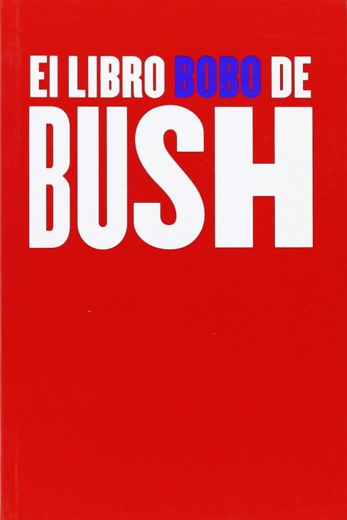 LIBRO BOBO DE BUSH, EL | 9788493369804 | VARIS