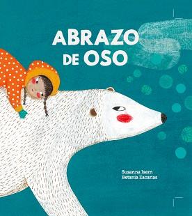 ABRAZO DE OSO | 9788494633362 | SUSANNA ISERN / BETANIA ZACARIAS