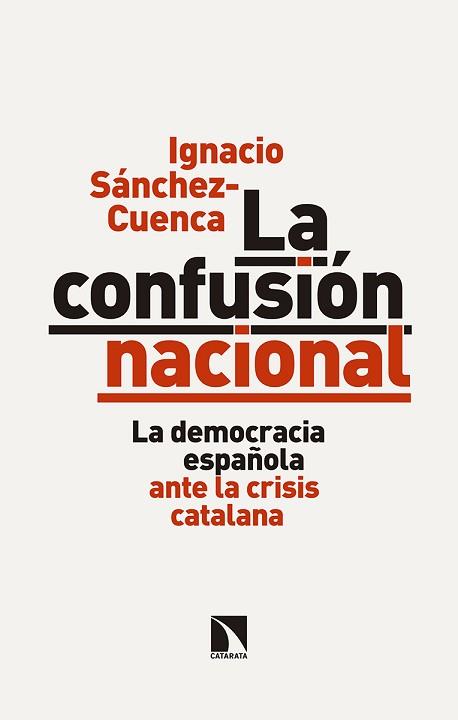 LA CONFUSIÓN NACIONAL | 9788490974254 | SÁNCHEZ CUENCA, IGNACIO