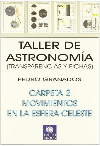 TALLER DE ASTRONOMIA 2 MOVIMIENTOS EN LA ESFERA CELESTE | 9788495495174 | GRANADOS, PEDRO