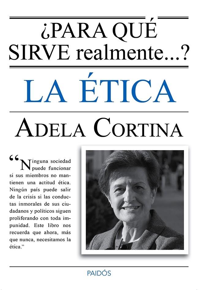 ¿PARA QUÉ SIRVE REALMENTE LA ÉTICA? | 9788449328770 | ADELA CORTINA ORTS