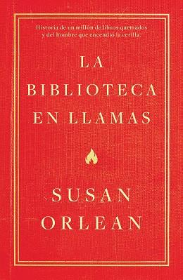 BIBLIOTECA EN LLAMAS | 9788499987224 | ORLEAN, SUSAN