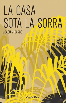 CASA SOTA LA SORRA LA | 9788499320069 | CARBO, JOAQUIM