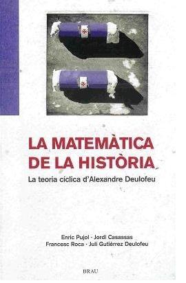 MATEMATICA DE LA HISTORIA LA TEORIA CICLICA D' ALEXANDRE DEU | 9788495946508 | DEULOFEU, ALEXANDRE