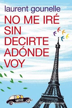 NO ME IRE SIN DECIRTE ADONDE VOY | 9788408100652 | LAURENT GOUNELLE