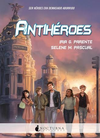 ANTIHÉROES | 9788416858378 | G. PARENTE, IRIA / M. PASCUAL, SELENE