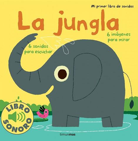 JUNGLA. MI PRIMER LIBRO DE SONIDOS | 9788408114802 | BILLET, MARION