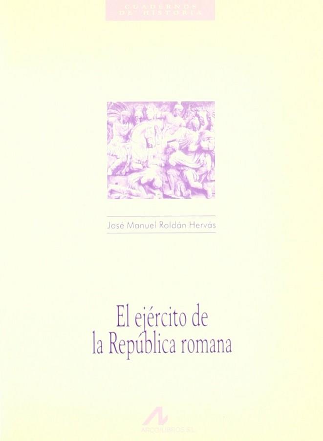 EJERCITO DE LA REPUBLICA ROMANA, EL | 9788476352052 | ROLDAN, J.M.