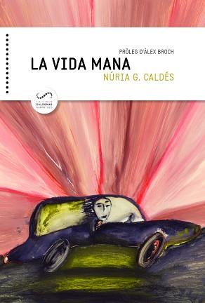 LA VIDA MANA | 9788494675324 | GARCIA CALDÉS, NÚRIA