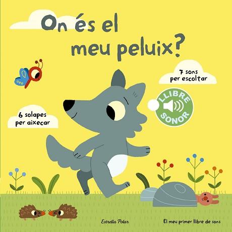 ON ÉS EL MEU PELUIX? EL MEU PRIMER LLIBRE DE SONS | 9788490578698 | BILLET, MARION