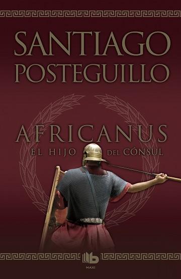 AFRICANUS EL HIJO DEL CONSUL  | 9788498725407 | POSTEGUILLO,SANTIAGO