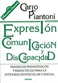 EXPRESION COMUNICACION Y DISCAPACIDAD | 9788427712058 | PIANTONI, CARLO