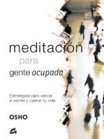 MEDITACION PARA GENTE OCUPADA | 9788484451150 | OSHO