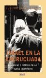 ISRAEL EN LA ENCRUCIJADA CRONICAS E HISTORIA DE UN SUEÑO IMP | 9788483065891 | EUGENIO GARCIA GASCON