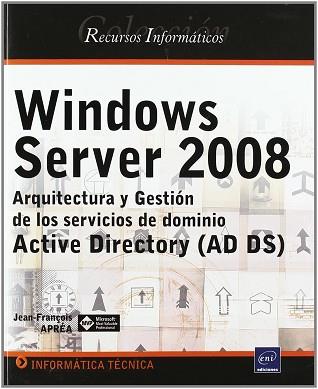 WINDOWS SERVER 2008 ARQUITECTURA Y GESTION ACTIVE DIRECTORY | 9782746056442 | APREA, JEAN FRANCOIS