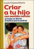 CRIAR A TU HIJO | 9788427125704 | CAPACCHIONE, LUCIA