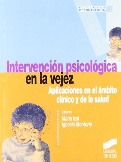 INTERVENCION PSICOLOGICA EN LA VEJEZ | 9788477386711 | MONTORIO, IGNACIO