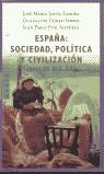 ESPAÑA SOCIEDAD POLITICA Y CIVILIZACION | 9788483063798 | VARIS