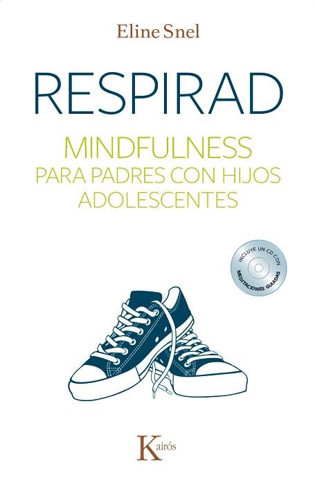 RESPIRAD. MINDFULNESS PARA PADRES CON HIJOS ADOLESCENTES | 9788499884431 | SNEL, ELINE