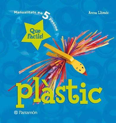 PLASTIC MANUALITATS EN 5 PASOS | 9788434228979 | LLIMOS, ANNA