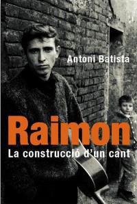 RAIMON ( LA CONSTRUCCIO D'UN CANT ) | 9788478714339 | BATISTA, ANTONI