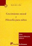 CRECIMIENTO MORAL Y FILOSOFIA PARA NIÑOS | 9788433013378 | GARCIA MORIYON, FELIX