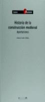 HISTORIA DE LA CONSTRUCCION MEDIEVAL | 9788483011737 | CASTRO VILLALBA, ANTONIO